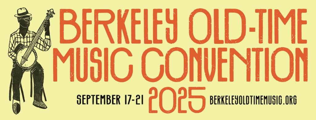 Poster for the 2025 Berkeley Old-Time Music Convention, featuring a seated banjo player and event dates September 17–21. Website: berkeleyoldtimemusic.org.