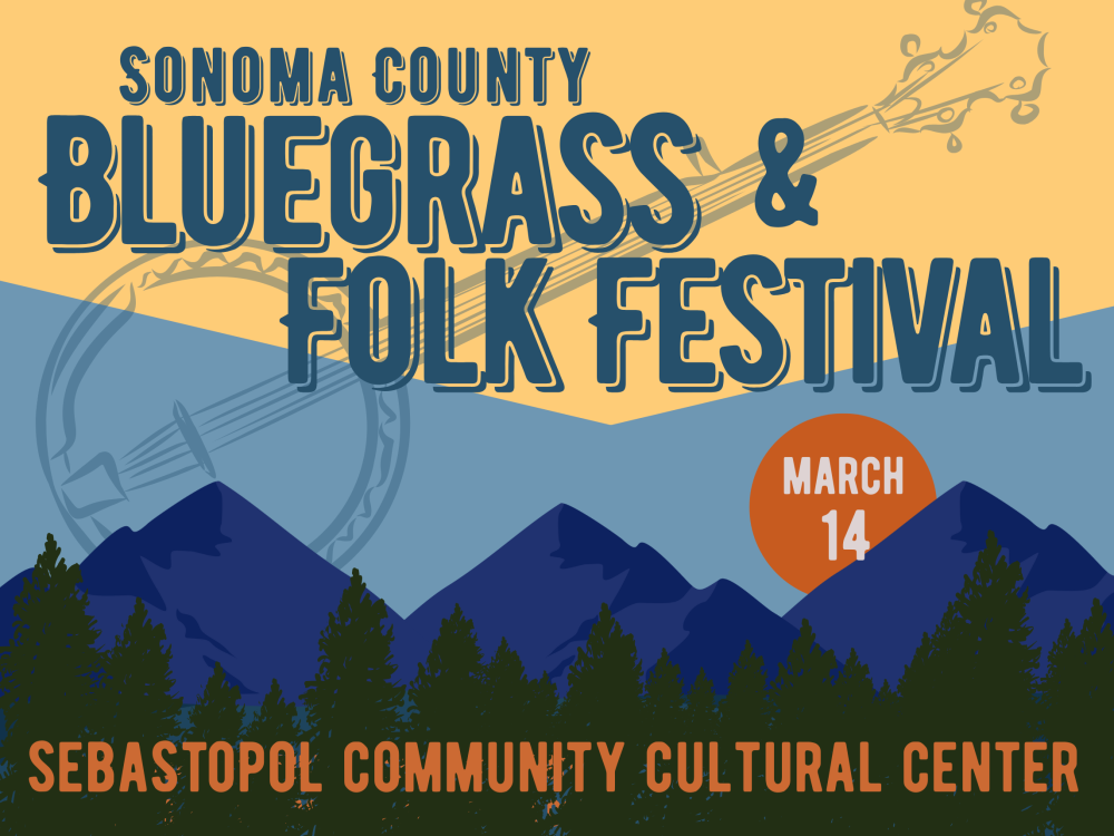 Poster for Sonoma County Bluegrass & Folk Festival on March 14 at Sebastopol Community Cultural Center, with mountains, trees, and a banjo illustration.