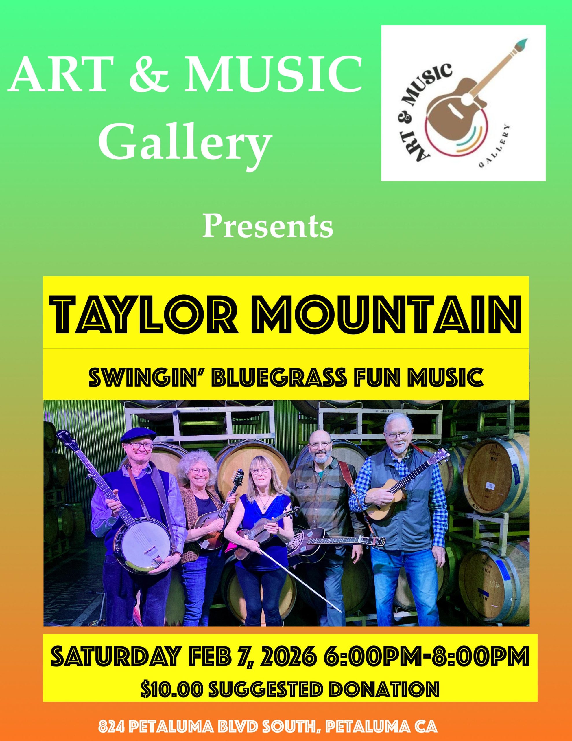 Poster for an Art & Music Gallery event featuring Taylor Mountain band playing bluegrass music on February 7, 2026, from 6-8 PM in Petaluma, CA; $10 suggested donation.