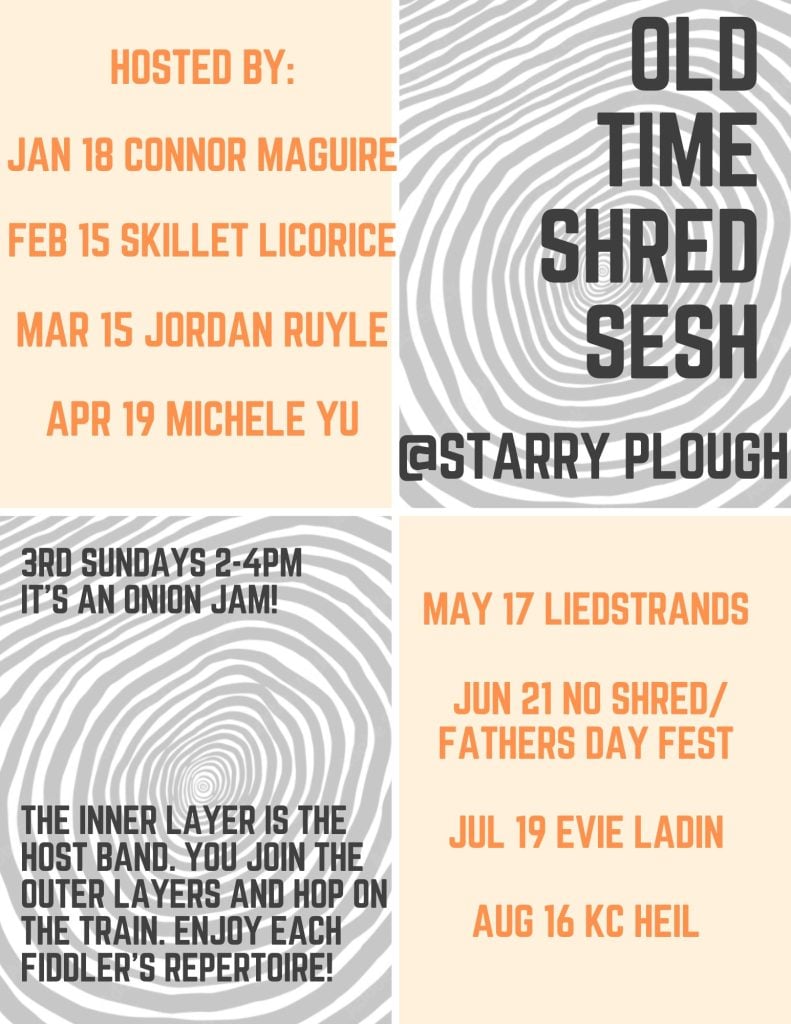 A flyer for "Old Time Shred Sesh" at Starry Plough lists monthly events, featured musicians, and details about jam sessions from January to August.