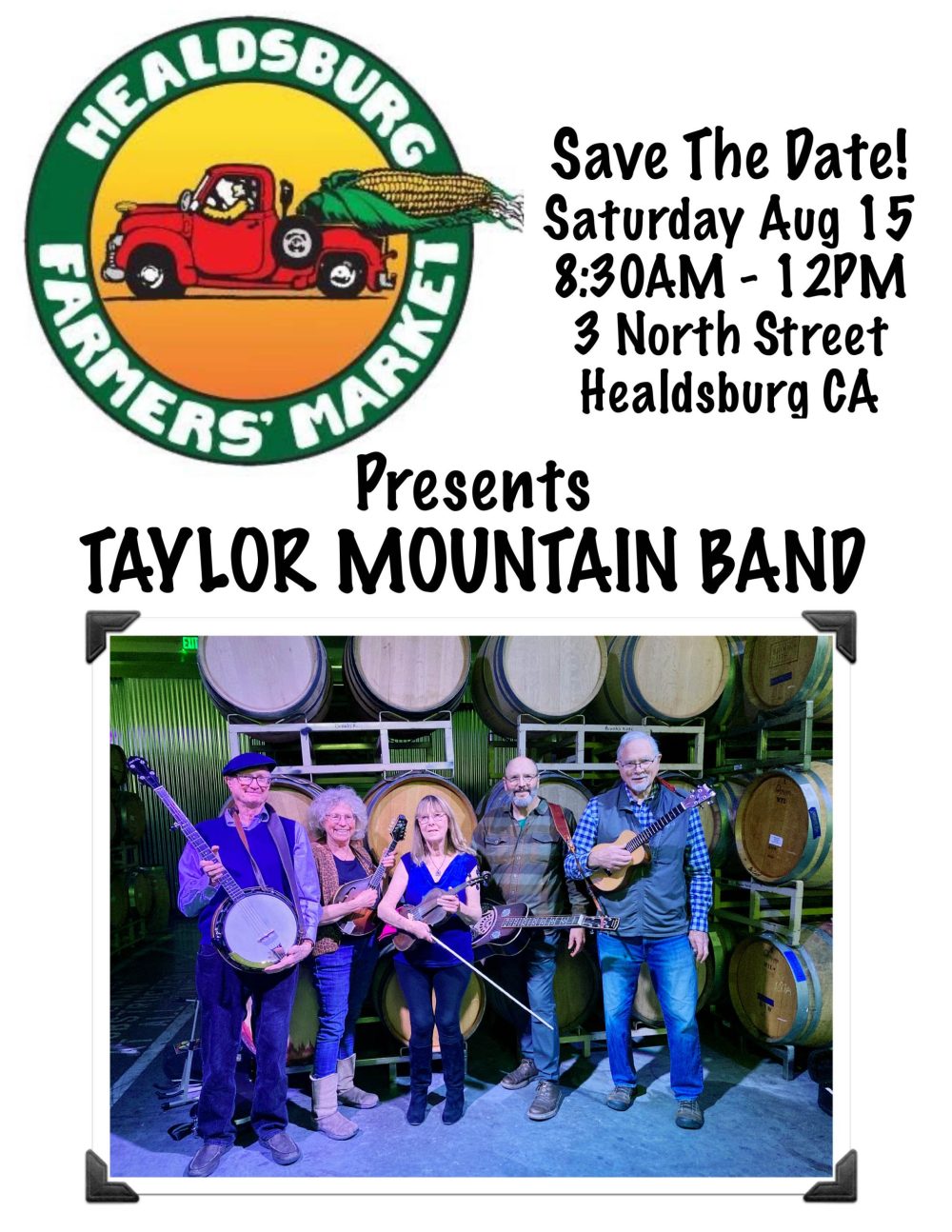 Healdsburg Farmers' Market flyer with event details and a photo of the Taylor Mountain Band posing with instruments in front of wine barrels.