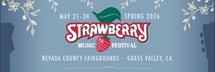 Banner for the Strawberry Spring Music Festival, May 21-24, Spring 2026, at Nevada County Fairgrounds in Grass Valley, CA, decorated with white leaves and a strawberry graphic.