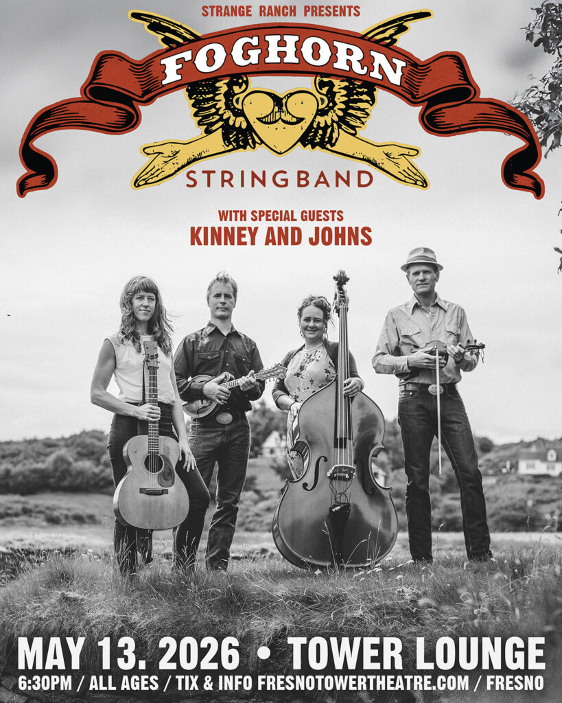 Four musicians with instruments stand outdoors. Text advertises Foghorn Stringband concert with Kinney and Johns on May 13, 2026 at Tower Lounge, Fresno.