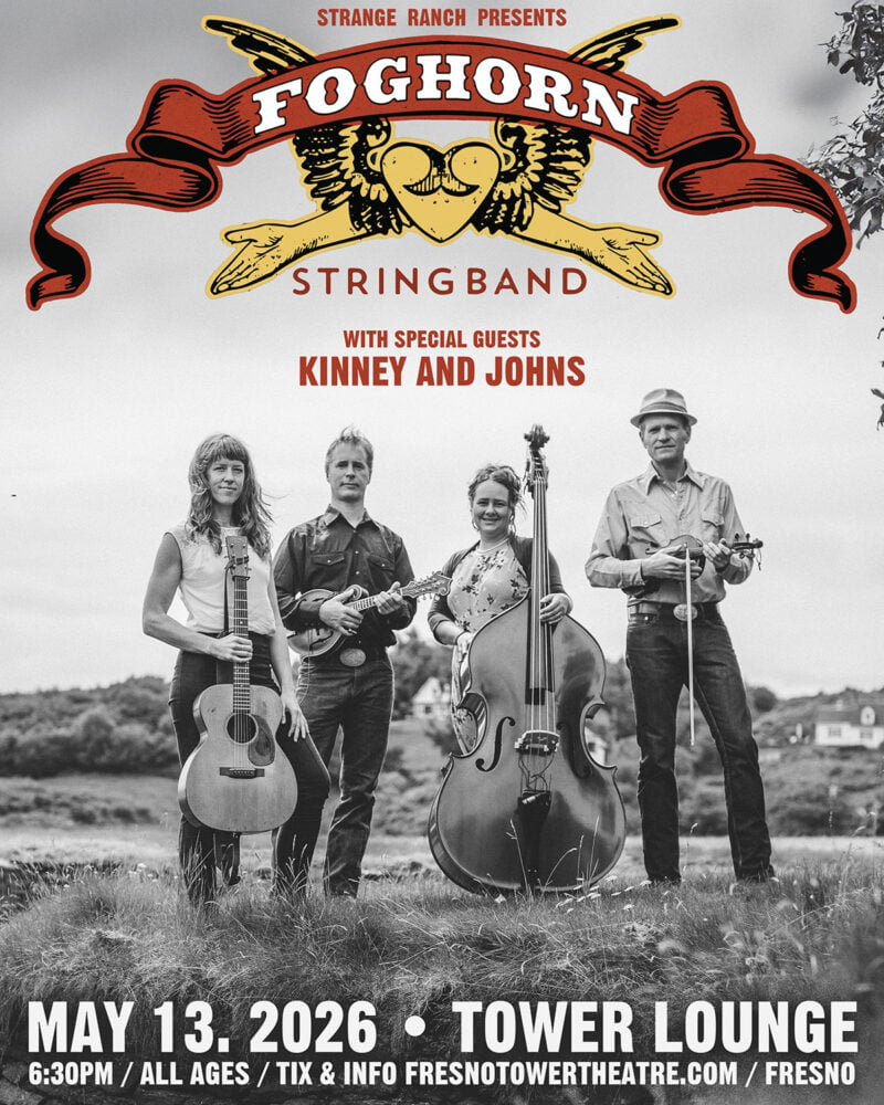 Four musicians with instruments stand outdoors. Text advertises Foghorn Stringband concert with Kinney and Johns on May 13, 2026 at Tower Lounge, Fresno.