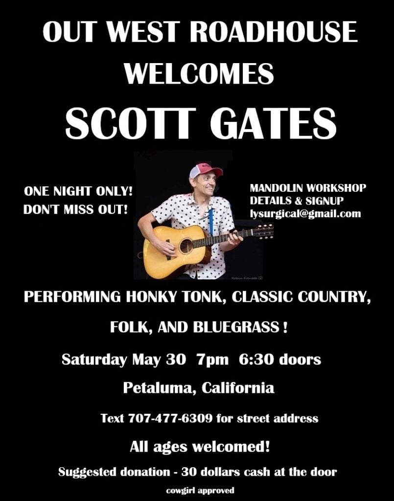 Flyer for a live music event featuring Scott Gates at Out West Roadhouse in Petaluma, CA on May 30, with performance details and contact info.