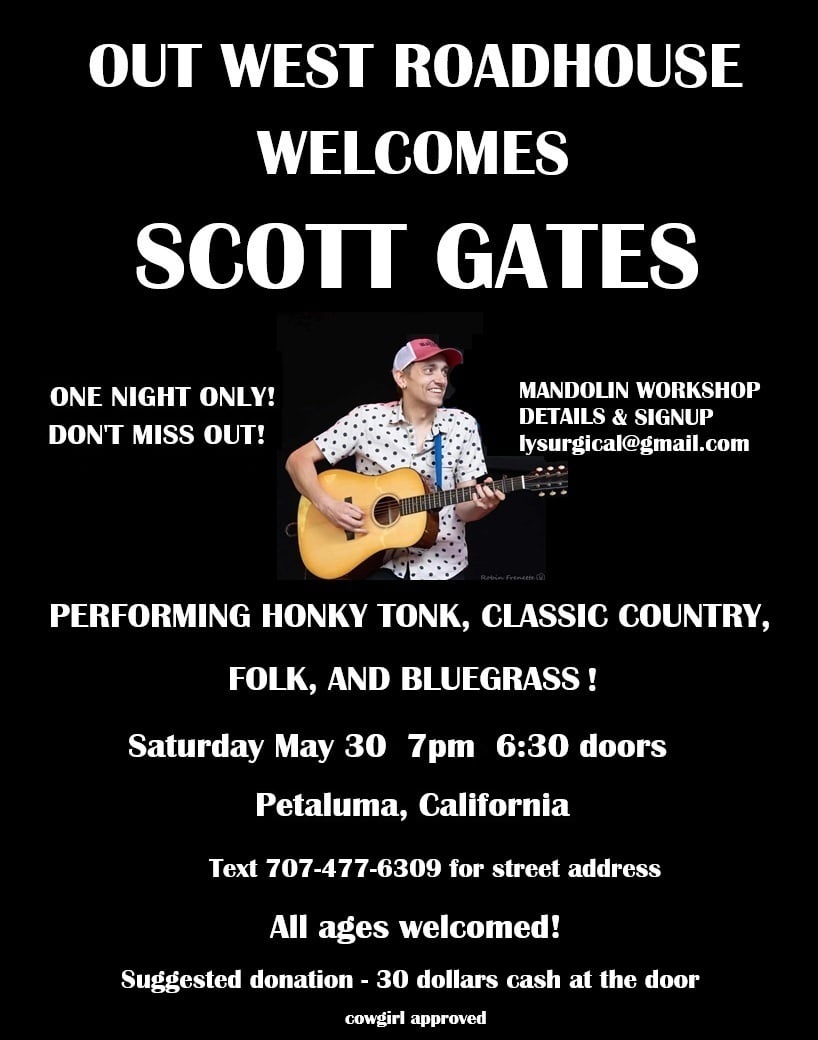 Flyer for a live music event featuring Scott Gates at Out West Roadhouse in Petaluma, CA on May 30, with performance details and contact info.