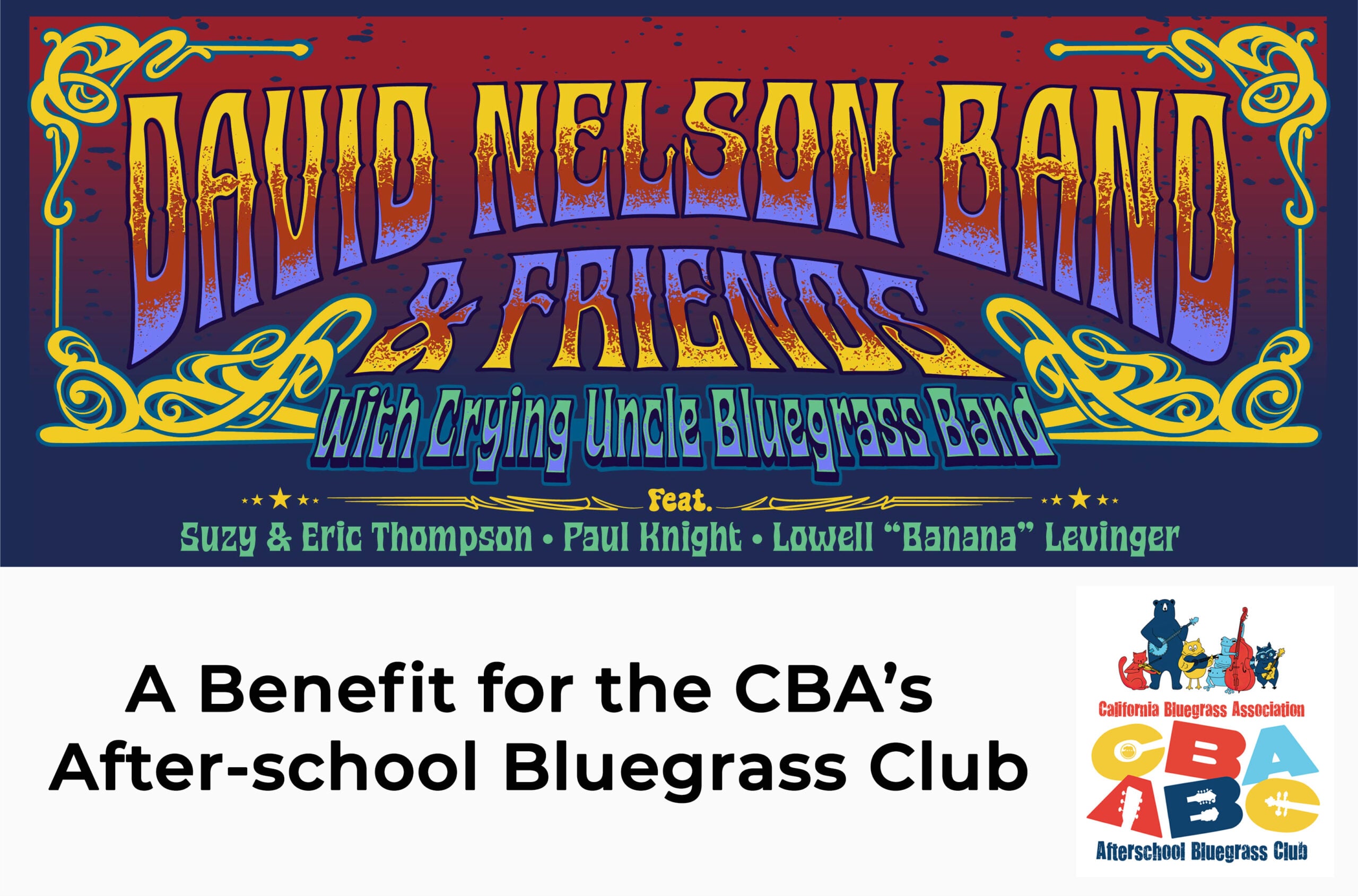 Poster advertising a benefit concert for the CBA’s After-school Bluegrass Club featuring the David Nelson Band, Crying Uncle Bluegrass Band, and other musicians.