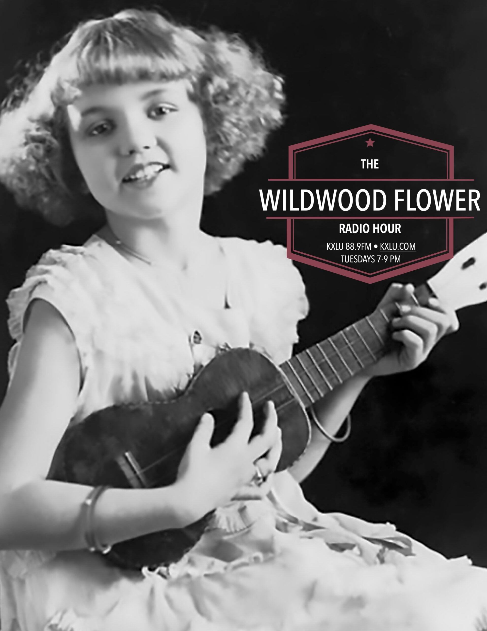 Young girl with short curly hair plays a small guitar or ukulele. To the right, a logo reads: The Wildwood Flower Radio Hour, KXLU 88.9 FM, KXLU.com, Tuesdays 8-9 PM, Tuesdays 7-9 PM.